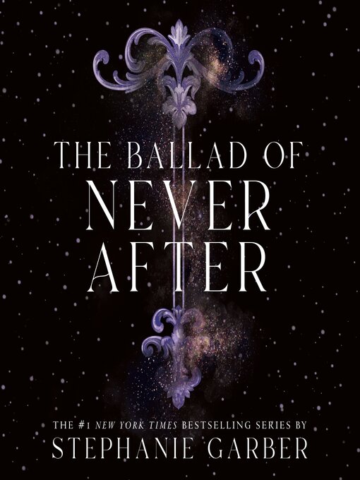 Title details for The Ballad of Never After by Stephanie Garber - Wait list
